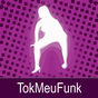 Ícone do apk TokMeuFunk - Funk do bom!