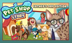 Captura de tela do apk Pet Shop Story: Father's Day 1