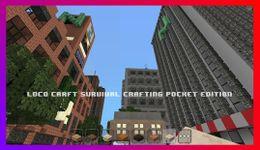 Картинка 2 Loco Craft: Survival Crafting Pocket Edition