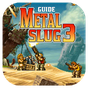 Biểu tượng apk Guide Of Metal Slug 3