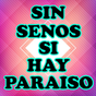 Sin Senos si hay Paraiso apk icono