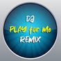DJ Play For Me Remix APK