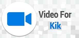 Video For Kik εικόνα 2