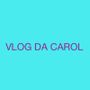 Perfil de VLOG DA CAROL na comunidade AndroidLista