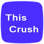 This Crush (Mobile Version) APK