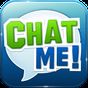 Ícone do apk Chat Me -Flirt,Chat,Meet,Date-