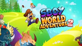 Sboy world adventure 2 - nouvelles aventures 2018 image 12