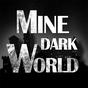 Ícone do apk Mine Dark World（Mundo Escuro）