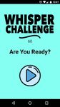 Whisper Challenge captura de pantalla apk 2