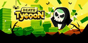 Death Tycoon - Idle Clicker & Tap to make Money! στιγμιότυπο apk 15