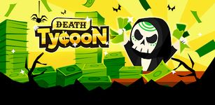 Death Tycoon - Idle Clicker & Tap to make Money! στιγμιότυπο apk 8