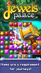 Jewels Palace : Fantastic Match 3 adventure のスクリーンショットapk 14