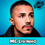 MC Livinho - Musica Nova 2019 APK