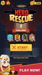 Hero Rescue のスクリーンショットapk 