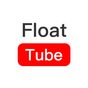 Float Tube - No Ads,Floating Player, Tube Floating