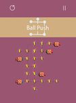 Captură de ecran Ball Push apk 9