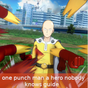 One Punch Man A Hero Nobody Knows Guide APK