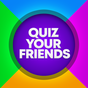 Quiz Your Friends - Do You Know Your Friends?
