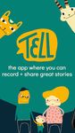 Tell: record + share stories ảnh màn hình apk 