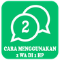 Cara Menggunakan 2 WA di 1 HP Sekaligus