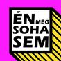 ÉN MÉG SOHASEM - Magyar APK