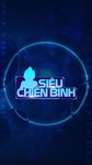 Siêu Chiến Binh ảnh màn hình apk 