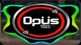 Tangkapan layar apk DJ Opus Viral 2023 