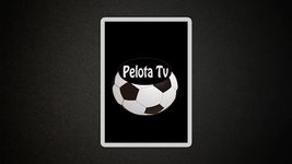 Imagen 16 de Pelota TV - Fútbol en Vivo