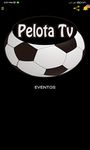 Imagen 1 de Pelota TV - Fútbol en Vivo