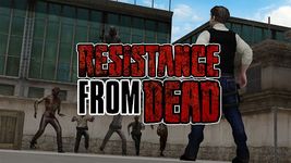 Resistance From Dead のスクリーンショットapk 
