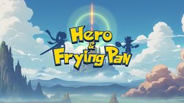 Captura de tela do apk Hero&FryingPan 