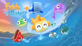 Fish Out Of Water! 屏幕截图 apk 16