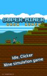 Super Miner : Grow Miner captura de pantalla apk 10