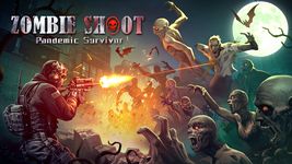 Zombie Shoot：Pandemic Survivor capture d'écran apk 5