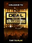 Deal To Be A Millionaire zrzut z ekranu apk 