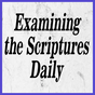 Examinig the Scriptures Daily 2020