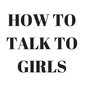 Ícone do apk HOW TO TALK TO GIRLS